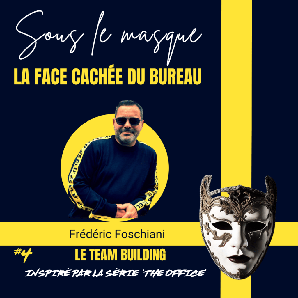 Visuel promotionnel pour le blog "Sous le masque - La face cachée du bureau" par Frédéric Foschiani. L'image met en avant le thème de l'épisode 4: "Le Team-Building". Frédéric Foschiani, vêtu d'un pull sombre avec des bandes jaunes, apparaît sur un fond circulaire jaune vif, ajoutant du contraste. À droite, un masque ornementé symbolise la dissimulation des véritables intentions. Le sous-titre mentionne un lien d'inspiration avec la série "The office".